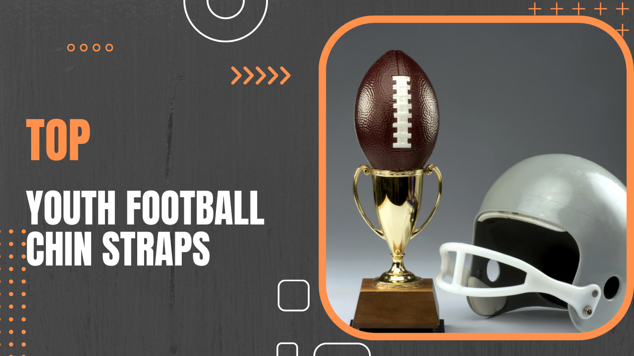 Top 5 Youth Football Chin Straps