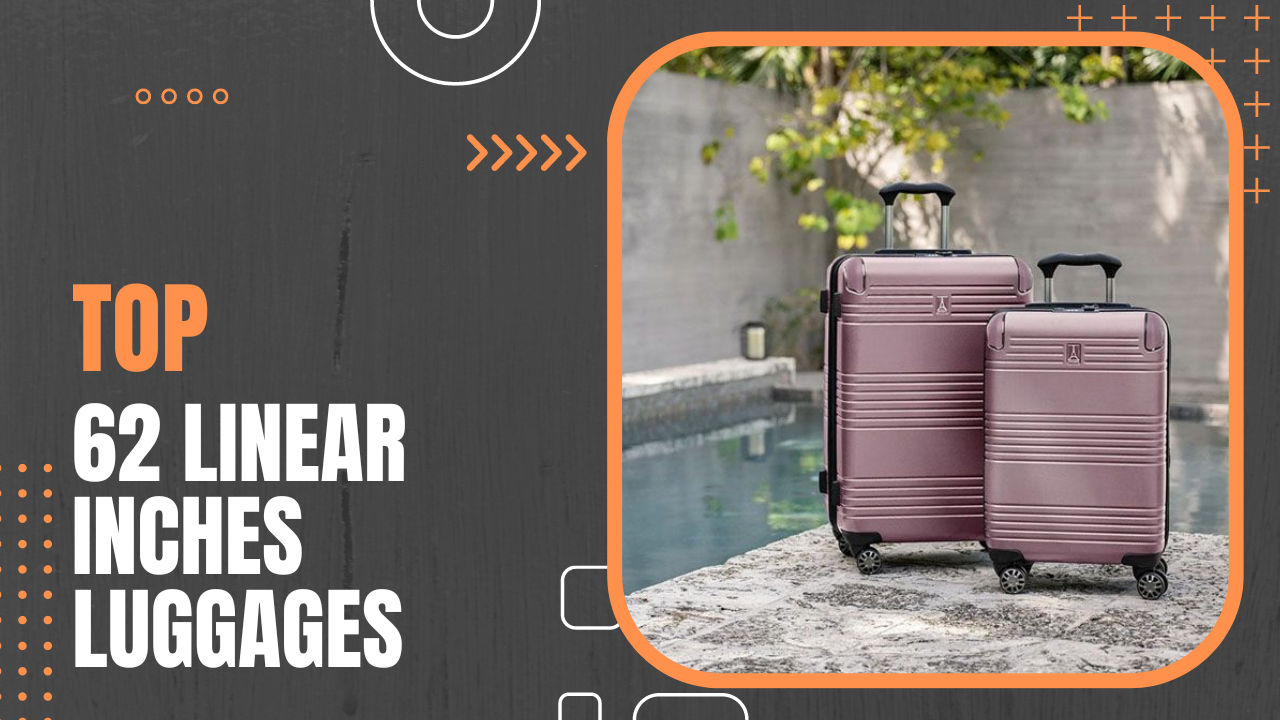 The  Best 62-inch Luggage for Maximum Packing Capacity