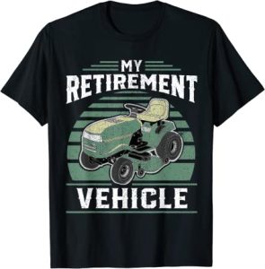 My Retirement Vehicle Funny Riding Lawn Mower Retro Dad Gift T-Shirt