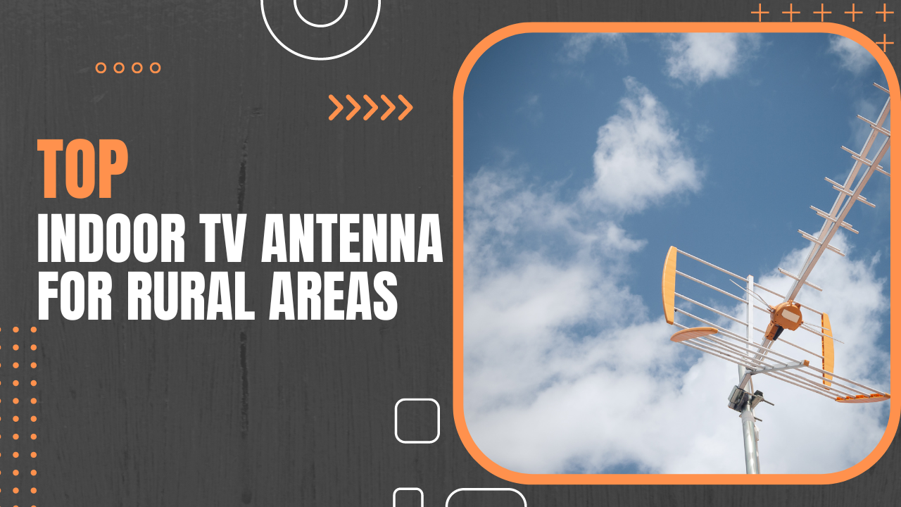 Top Indoor TV Antennas for Rural Areas