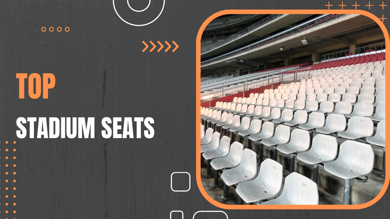 The Most Comfortable Stadium Seats for 2023