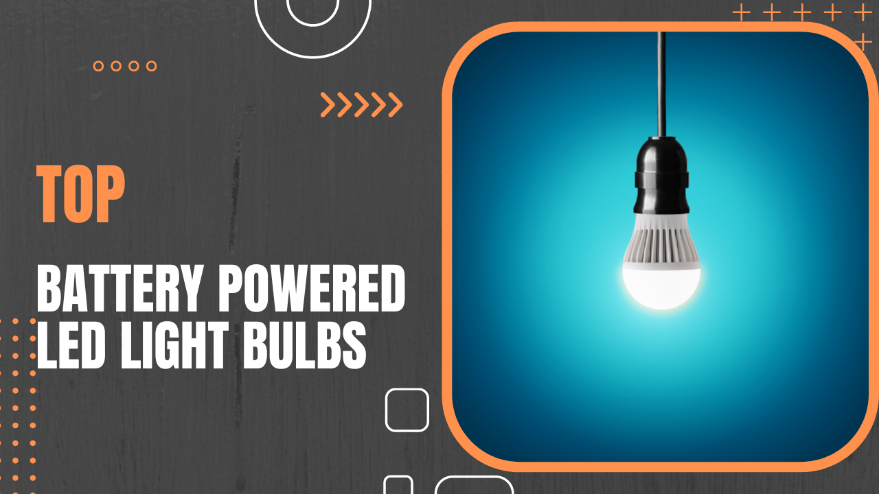 The Best Battery-Powered LED Light Bulbs of 2023