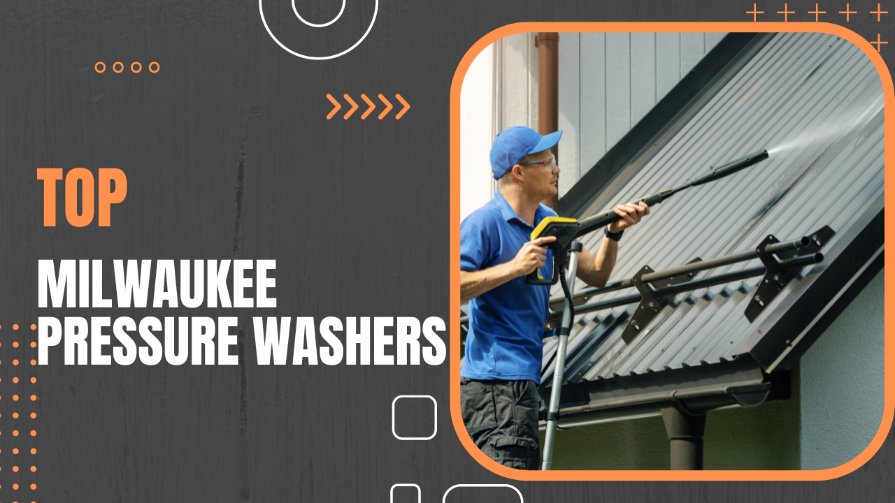 The Best Milwaukee Pressure Washers for Powerful Cleaning in 2023