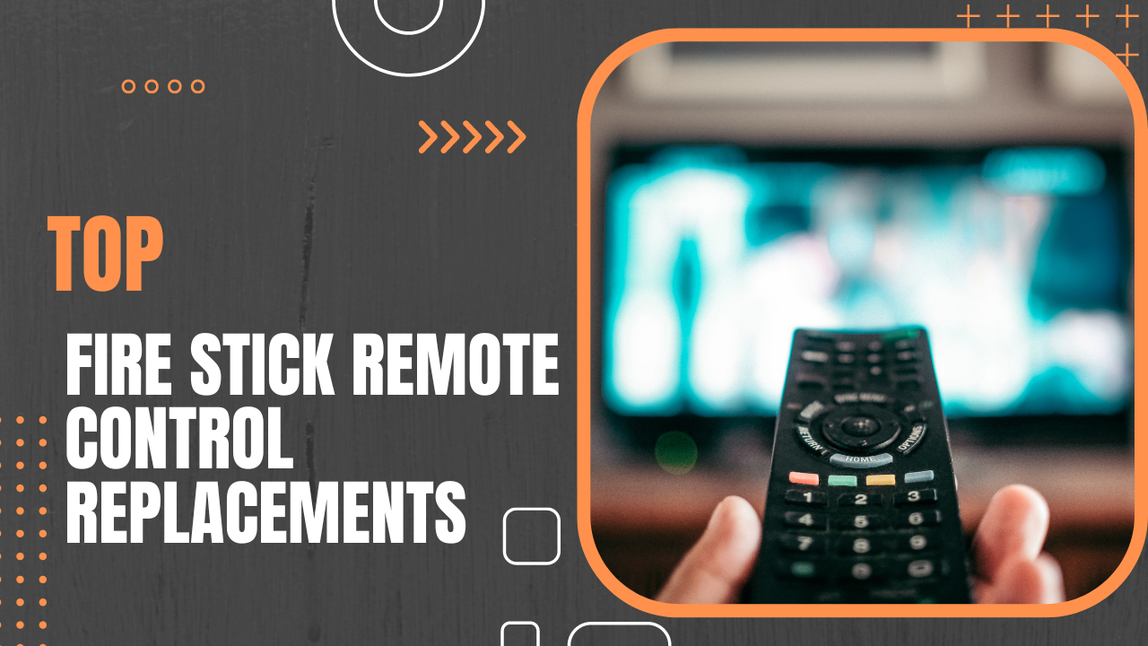Best Fire Stick Remote Replacements of 2023