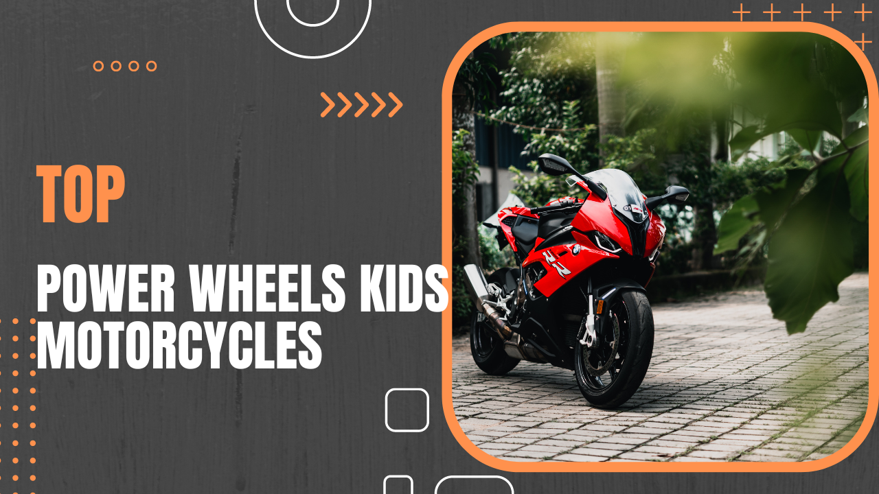 The Best Power Wheels Kids Motorcycles for Imaginative Play in 2023