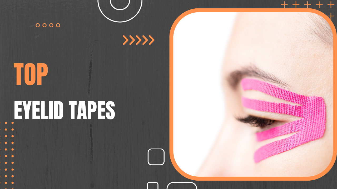 The Best Eyelid Tapes for a Temporary Eye Lift Effect in 2023